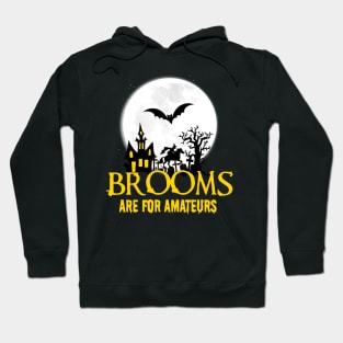 Witch Halloween Design, Brooms Are For Amateurs print Hoodie